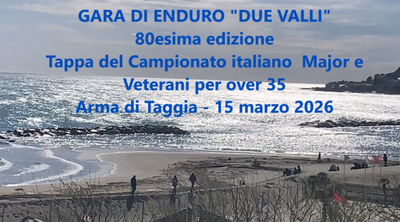 ARMA DI TAGGIA – GARA ENDURO “DUE VALLI” ORGANIZZATA DA MOTO CLUB SANREMO